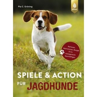 Spiele und Action für Jagdhunde von Pia Gröning