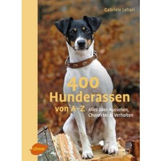 400 Hunderassen von A-Z von Gabriele Lehari