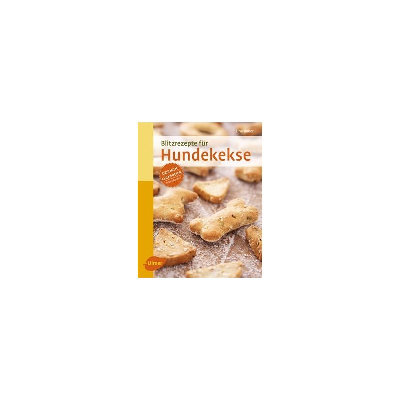 Blitzrezepte fr Hundekekse von Lina Bauer