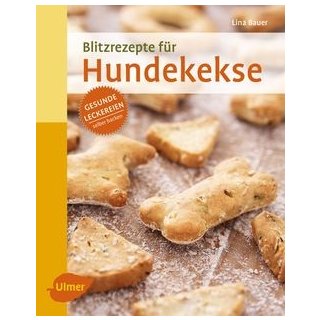 Blitzrezepte für Hundekekse von Lina Bauer