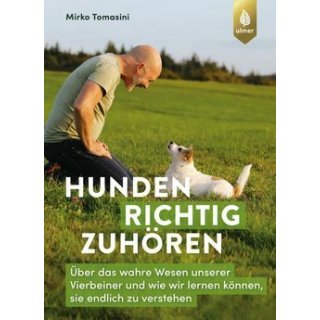 Hunden richtig zuhören von Mirko Tomasini