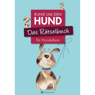 Rund um den Hund Das Rätselbuch