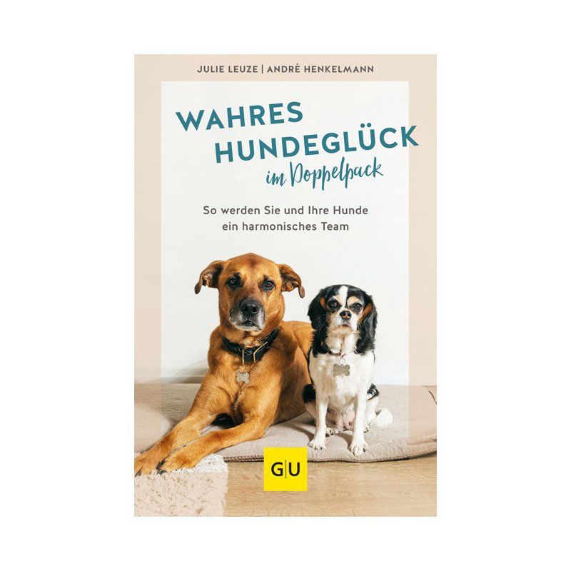 Ratgeber Wahres Hundeglück im Doppelpack von Julie Leuze und André Henkelmann