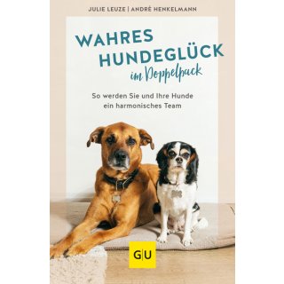 Ratgeber Wahres Hundeglück im Doppelpack von Julie Leuze und André Henkelmann